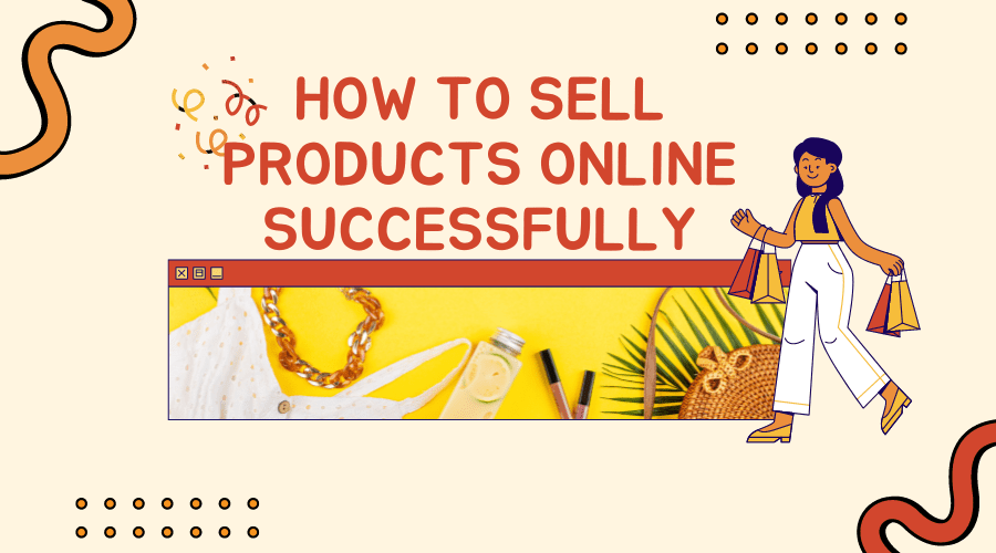 how to sell products online successfully